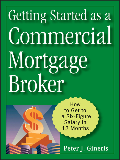 Title details for Getting Started as a Commercial Mortgage Broker by Peter J. Gineris - Available